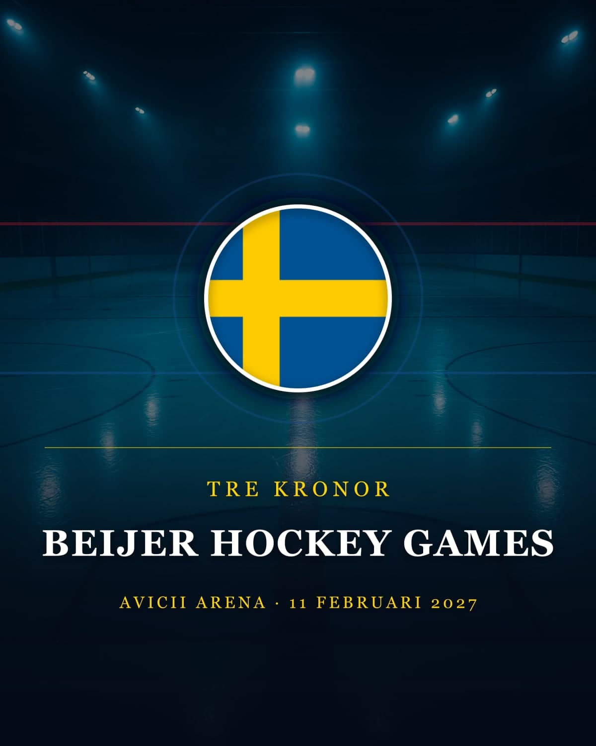 Beijer Hockey Games 2027, Tre Kronor i Stockholm